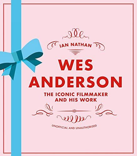 Libro Wes Anderson: The Iconic Filmmaker And His Work - Un