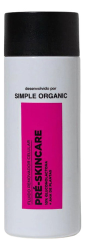 Fluido Renovador Celular Pre Skincare Simple Organic 120ml