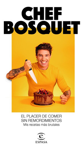 Libro El Placer De Comer Sin Remordimientos - Chef Bosquet