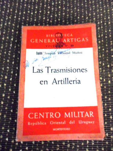 Las Trasmisiones En Artilleria.capitan. J. Villaamil Muñoz