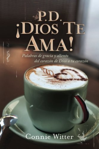 Libro : P.d. Dios Te Ama Palabras De Gracia Y Aliento Del..