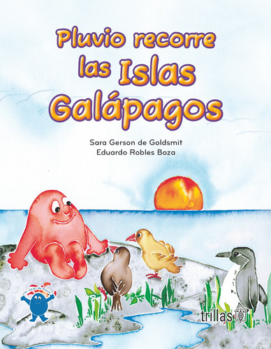 Pluvio Recorre Las Islas Galapagos, De Gerson De Goldsmit Robles Boza. Editorial Trillas, Tapa Blanda En Español, 2011