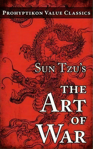 Sun Tzu's The Art Of War, De Sun Tzu. Editorial Prohyptikon Publishing Inc, Tapa Blanda En Inglés