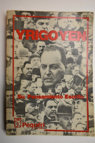 Yrigoyen: Su Pensamiento Escrito Hipólito Irigoyen C104 (Usado)