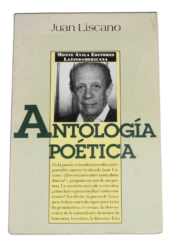 Antologia Poetica 1942 - 1991 / Juan Liscano