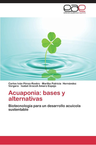 Libro: Acuaponia: Bases Y Alternativas: Biotecnología Para U