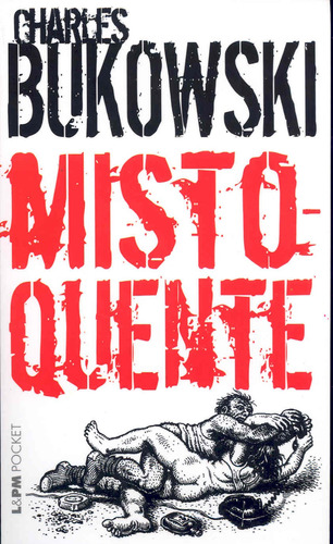 Misto-quente, de Bukowski, Charles. Série L&PM Pocket (481), vol. 481. Editora Publibooks Livros e Papeis Ltda., capa mole em português, 2005