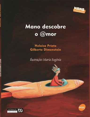 Mano descobre o amor, de Dimenstein, Gilberto. Série Mano: Cidadão-aprendiz Editora Somos Sistema de Ensino, capa mole em português, 2011