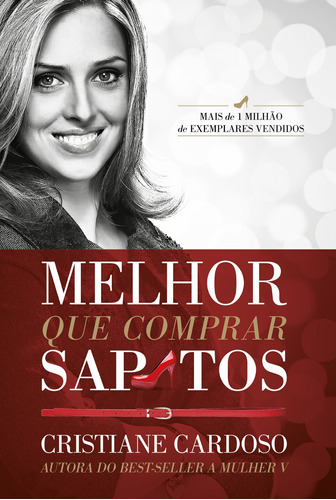 Melhor que comprar sapatos, de Cardoso, Cristiane. Unipro Editora Ltda,Unipro Editora, capa mole em português, 2014