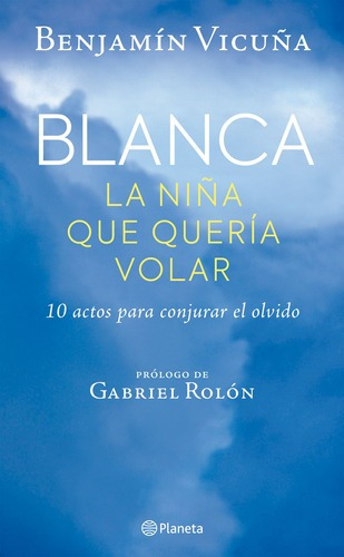 Libro Blanca La Niña Que Queria Volar - Benjamin Vicuña