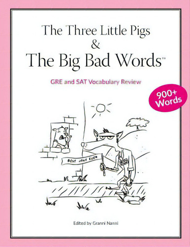 The Three Little Pigs And The Big Bad Words: Gre/sat Vocabulary Review: Gre And Sat Vocabulary Review, De Nanni, Granni., Vol. 1. Editorial Createspace, Tapa Blanda En Inglés