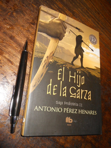 El Hijo De La Garza Antonio Pérez Henares Ediciones B Maxi S