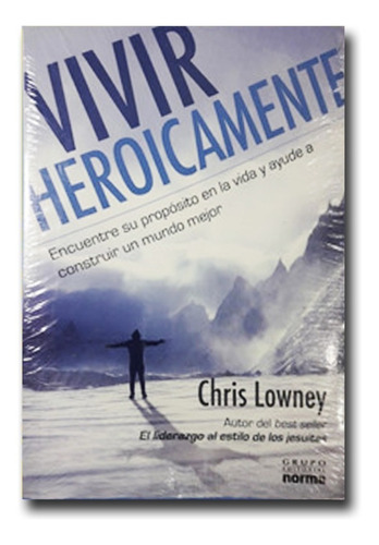 Vivir Heroicamente Lowney  Chris  Libro Físico