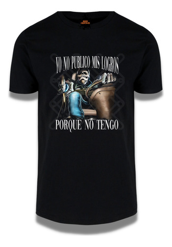 Playera Calacas Chidas No Presumo Mis Logros Pq No Tengo