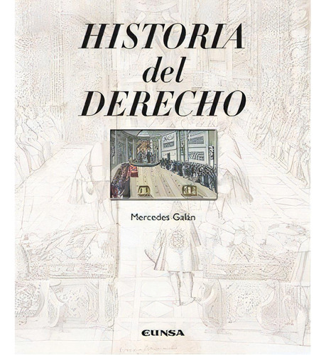 Historia Del Derecho, De Galán Lorda, Mercedes. Editorial Ediciones Universidad De Navarra, S.a., Tapa Blanda En Español