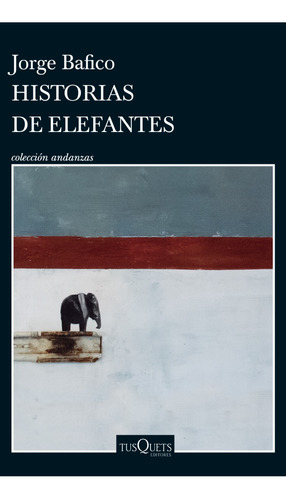 Historias De Elefantes - Jorge Bafico