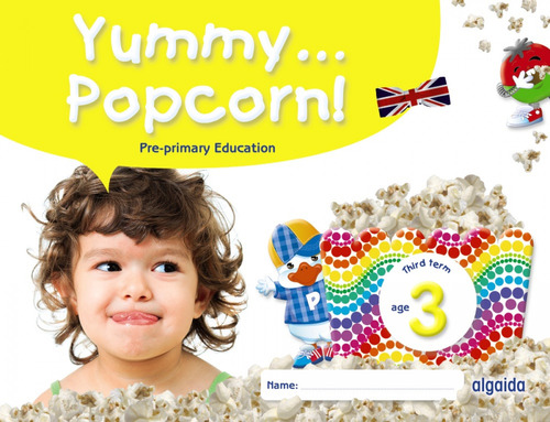 Yummy... Popcorn! Age 3. Third Term  -  Campuzano Valiente,