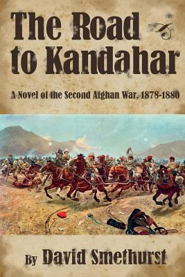 Libro The Road To Kandahar: A Novel Of The Second Afghan ...