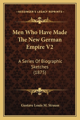 Libro Men Who Have Made The New German Empire V2: A Serie...