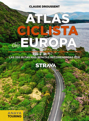 Libro Atlas Ciclista De Europa. Las 350 Rutas Mas Bonitas R