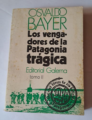 Los Vengadores De La Patagonia Trágica  Tomo Ii Por O. Bayer