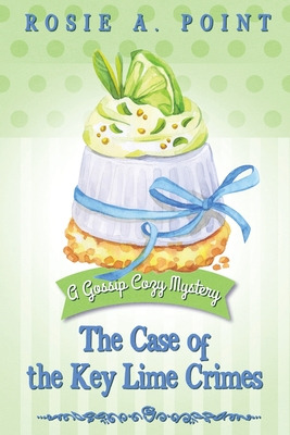 Libro The Case Of The Key Lime Crimes: A Culinary Cozy My...