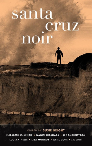 Libro:  Santa Cruz Noir (akashic Noir Series)