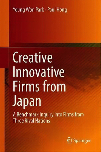 Creative Innovative Firms From Japan, De Young Won Park. Editorial Springer Verlag Singapore, Tapa Dura En Inglés