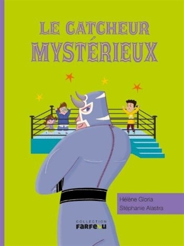 Le Catcheur Mysterieux - Farfelu, De Helene, Gloria. Editorial Samir, Tapa Blanda En Francés, 2019
