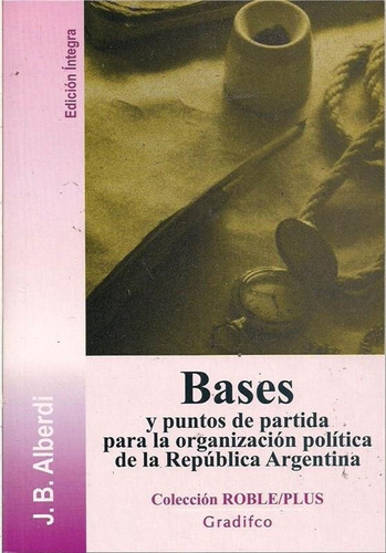 Bases Y Puntos De Partida Para La Organizacion Politica De L