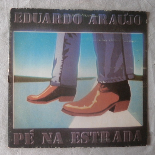 Lp Eduardo Araújo 1990 Pé Na Estrada, Disco Vinil Capa Dupla