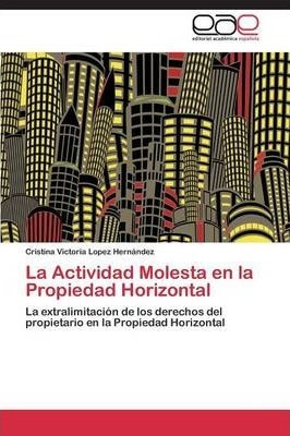 Libro La Actividad Molesta En La Propiedad Horizontal - L...