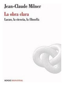 Obra Clara, La - Milner Jean-claude