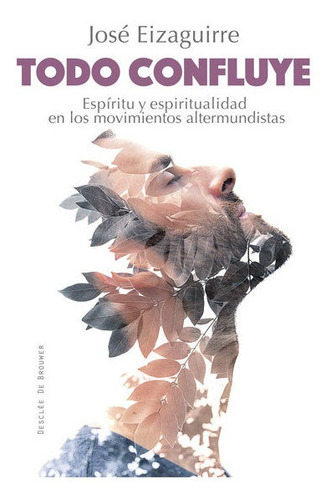 Todo Confluye Espiritu Y Espiritualidad En Los Movimiento...