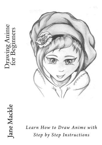 Libro: Dibujo De Anime Para Principiantes: Aprende A Dibujar