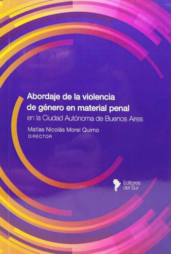 Abordaje De La Violencia De Género En Materia Penal / Quirno