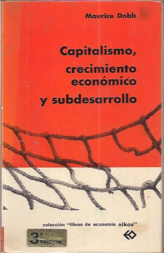 Capitalismo, Crecimiento Economico Y Subdesarrollo 