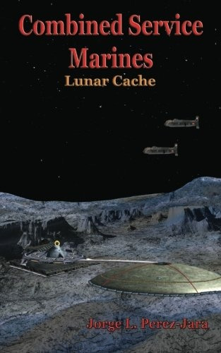 Combined Service Marines  Lunar Cache (the Csm Series) (volu