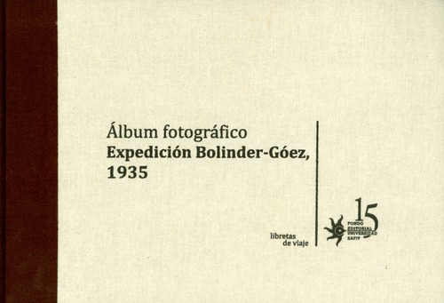 Álbum Fotográfico Expedición Bolindergóez 1935