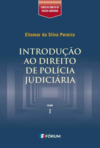 Introdução ao direito de polícia judiciária, de da Silva Pereira, Eliomar. Editora Fórum Ltda, capa mole em português, 2019