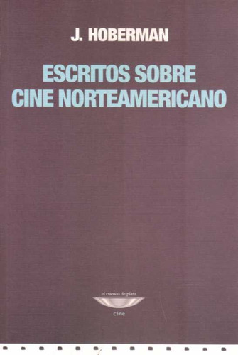 Escritos Sobre Cine Norteamericano - Hoberman, J.