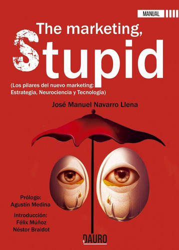 Libro: The Marketing Stupid. Navarro Llena, Jose Manuel. Dau