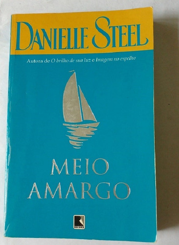Meio Amargo - Danielle Steel
