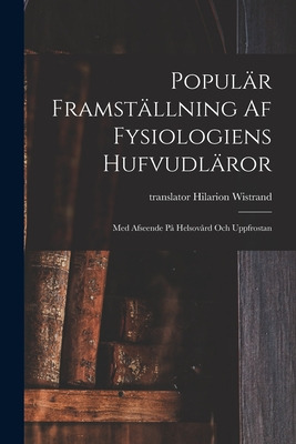 Libro Populã¤r Framstã¤llning Af Fysiologiens Hufvudlã¤ro...