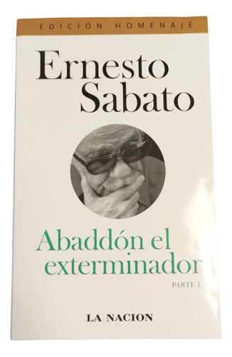 Abaddón El Exterminador parte 2, De Ernesto Sábato. Editorial La Nación, Tapa Blanda En Español
