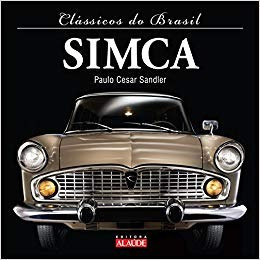 Livro Clássicos Do Brasil - Simca - Paulo Cesar Sandler [2011]