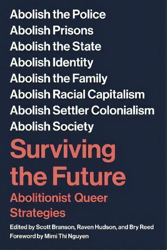 Surviving The Future : Abolitionist Queer Strategies, De Scott Branson., Vol. 1. Editorial Pm Press, Tapa Blanda En Inglés