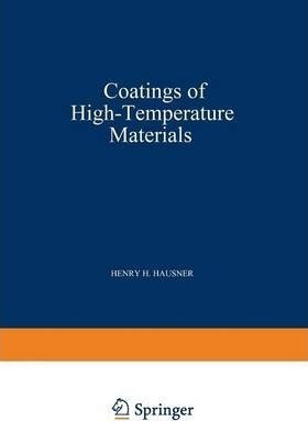 Coatings Of High - Temperature Materials - H. H. Hausner