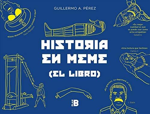 Historia En Meme: (el Libro) (plan B)