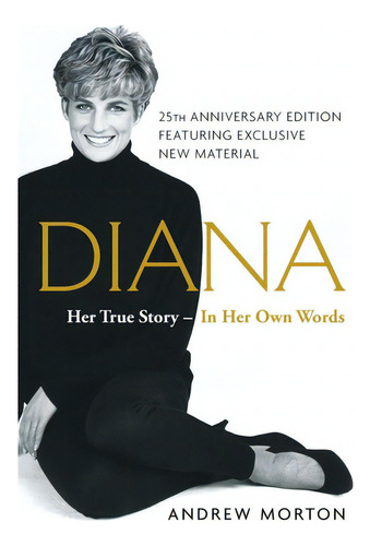 Diana: Her True Story--in Her Own Words, De Andrew Morton. Editorial Simon & Schuster, Tapa Blanda En Inglés, 2017